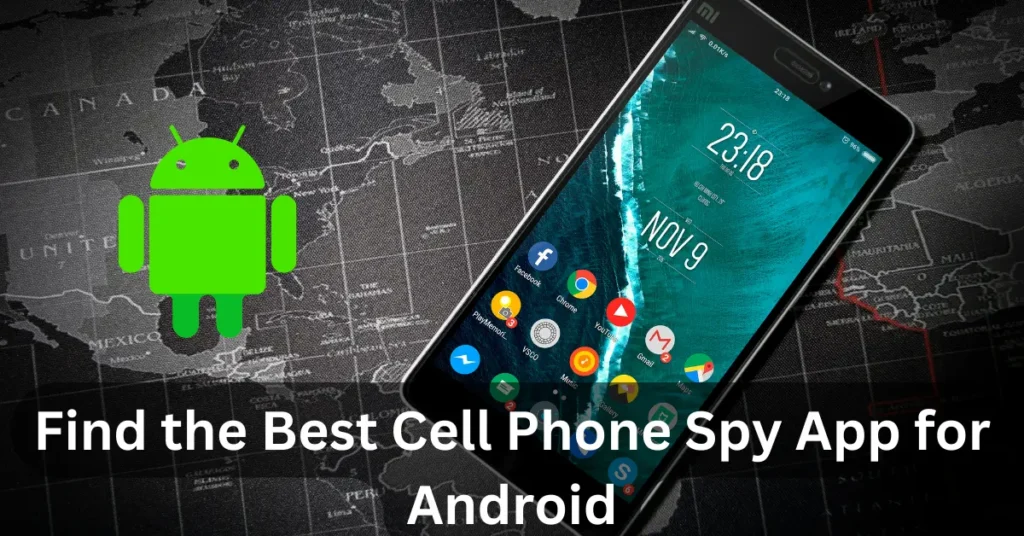 How to Find the Best Cell Phone Spy App for Android